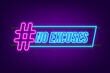 No excuses neon icon for banner design. Vector illustration.