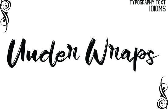 Beautiful Cursive Hand Written Alphabetical Text idiom Under Wraps