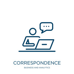 Poster - correspondence icon from business and analytics collection. Thin linear correspondence, message, mail outline icon isolated on white background. Line vector correspondence sign, symbol for web and