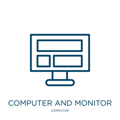 Poster - computer and monitor icon from computer collection. Thin linear computer and monitor, computer, monitor outline icon isolated on white background. Line vector computer and monitor sign, symbol for web