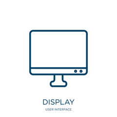 Poster - display icon from user interface collection. Thin linear display, screen, technology outline icon isolated on white background. Line vector display sign, symbol for web and mobile