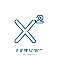 Poster - superscript icon from user interface collection. Thin linear superscript, superscription, inscription outline icon isolated on white background. Line vector superscript sign, symbol for web and mobile