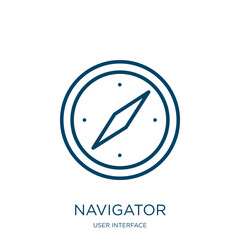Poster - navigator icon from user interface collection. Thin linear navigator, navigation, search outline icon isolated on white background. Line vector navigator sign, symbol for web and mobile