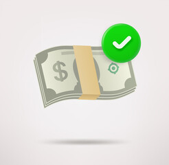 Poster - Stack of money icon with checkmark. 3d vector icon