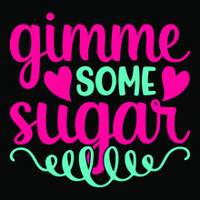 Gimme Some Sugar Svg