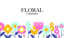 A Floral Copy Space Background. Minimalist Illustration With Spaces For Text. Colorful Flowers For A Decorative Element Design.