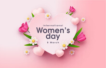 Womens Day Background With Decoration Paper Cut Love On Top Flower