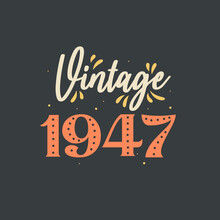 Vintage 1947. 1947 Vintage Retro Birthday
