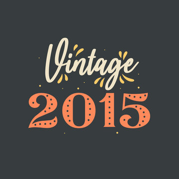 Vintage 2015. 2015 Vintage Retro Birthday
