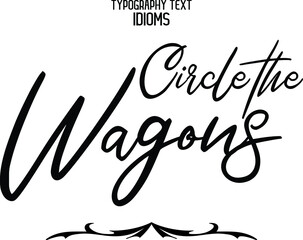 Sticker - Circle the Wagons Brush Calligraphy Text idiom