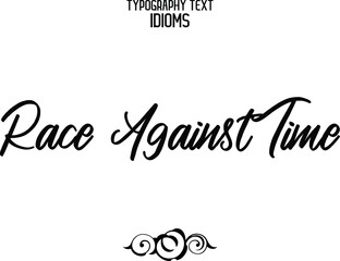 Sticker - Cursive Lettering Calligraphy Text idiom Race Against Time.