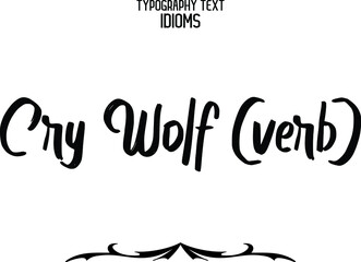 Wall Mural - Cry Wolf (verb) Elegant Phrase Cursive Typographic Text idiom