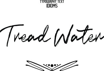 Sticker - Tread Water Cursive Brush Text Typographic idiom