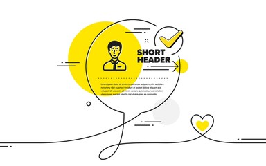 Poster - Man icon. Continuous line check mark chat bubble. User or businessman person sign. Male silhouette symbol. Businessman person icon in chat comment. Talk with heart banner. Vector