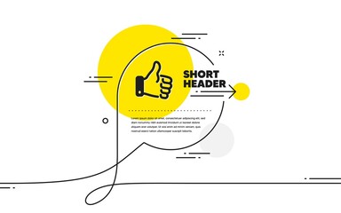 Poster - Like hand icon. Continuous line chat bubble banner. Thumbs up finger sign. Gesture symbol. Like hand icon in chat message. Talk comment and speak background. Vector