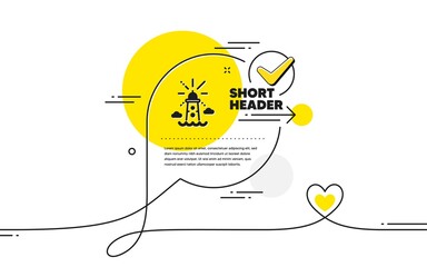 Poster - lighthouse icon. continuous line check mark chat bubble. beacon tower sign. searchlight building sym