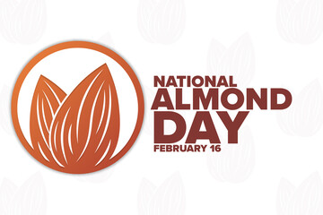 Wall Mural - National Almond Day. February 16. Holiday concept. Template for background, banner, card, poster with text inscription. Vector EPS10 illustration.