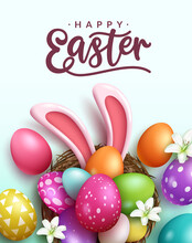 Easter Season Vector Poster Design. Happy Easter Text With 3d Realistic Bunny Ears And Eggs Bunch In Nest For Holiday Season Greeting Background. Vector Illustration.
