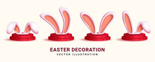 Easter Bunny Vector Set Design. 3d Bunny Ears In Figurine Decoration And Playful Gestures With Podium Elements For Easter Holiday Object Collection. Vector Illustration.
