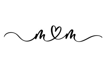 Wall Mural - mom. mothers day greeting. continuous lettering line script cursive inscription for poster, banner, 