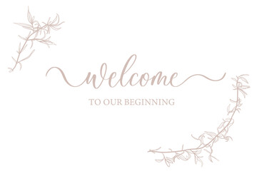 Wall Mural - Welcome to our wedding - wedding calligraphic sign inscription with wreath.