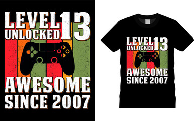 Gamer T-shirt design vector graphic. Level 13 unlocked. Gamer retro t-shirt design. Video game t shirt designs. Game t-shirt design, vector illustration, Shirt design, T-shirt Design vector, trendy