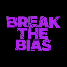 Break The Bias Typography Design. Message To Support Gender Equality. International Women's Day Campaign. Movement For Women's Rights.