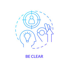 Wall Mural - Be clear blue gradient concept icon. Business communication rule abstract idea thin line illustration. Enhancing trust and transparency. Isolated outline drawing. Myriad Pro-Bold font used
