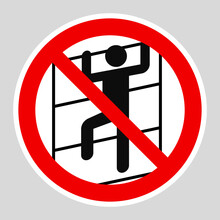 Vector High Quality Illustration Of The No Climbing Allowed Sign - Do Not Climb Symbol Official International Version