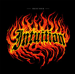 Trust your intuition slogan print design with flames