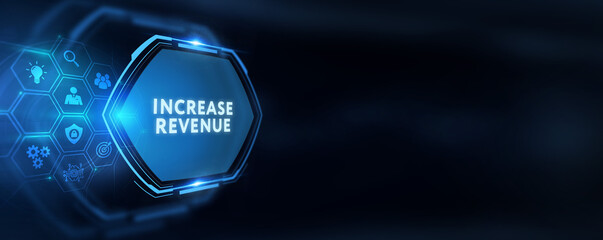 Increase revenue concept. Business, Technology, Internet and network concept.