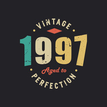 Vintage 1997 Aged To Perfection. 1997 Vintage Retro Birthday