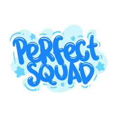 Wall Mural - perfect squad quote text typography design graphic vector illustration