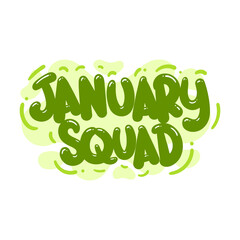 Wall Mural - january squad quote text typography design graphic vector illustration