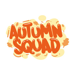 Wall Mural - autumn squad quote text typography design graphic vector illustration