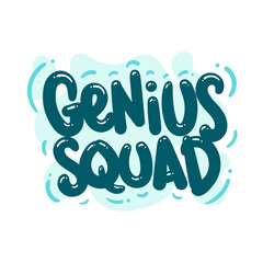 Wall Mural - genius squad quote text typography design graphic vector illustration