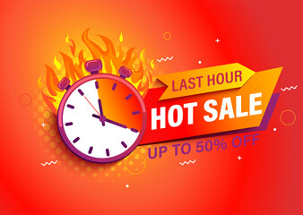 Last hour offer,hot sale bright banner.Sale countdown badge.Hot sales limited time only.Just now discount promotions.Promo sticker,label for advertise and design.Stopwatch in fire.Vector illustration.