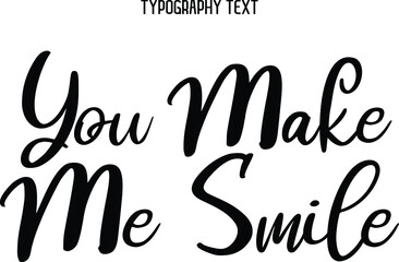 Wall Mural - You Make Me Smile Stylish Hand Written Typography Text