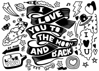 I love you to the moon and back. Handdrawn lettering quote with galaxy illustrations.