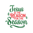 Christmas Day T-Shirt Design. Jesus is the reason for the season t-shirt design vector. For t-shirt print and other uses.