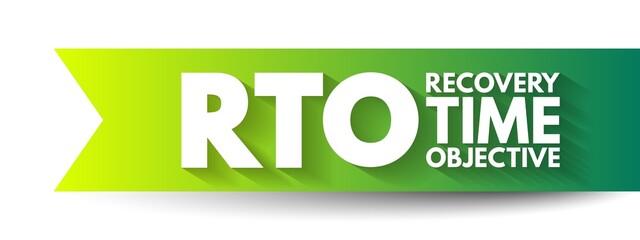 Poster - RTO Recovery Time Objective - amount of real time has to restore its processes at an acceptable service level after a disaster, acronym text concept for presentations and reports