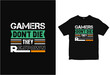 Gamers don't die, They Respawn T-shirt design. Gaming T-Shirt apparel typography vector