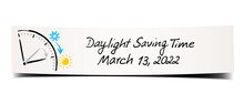 Daylight Saving Time 13, March, 2022 - Handwritten Memo With Clock Illustration And Summer Winter Icons On Bend Paper Banner