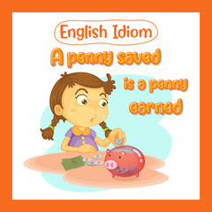 Wall Mural - English idiom with a penny saved is a penny earned