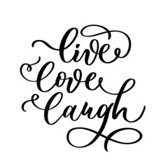 Wall Mural - Live love laugh hand lettering inspirational quote. For poster, card, home decor, bag, pillow, wall sticker.