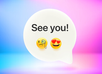 Poster - See you message. Chat bubble with cute emojis. Vector 3d illustration