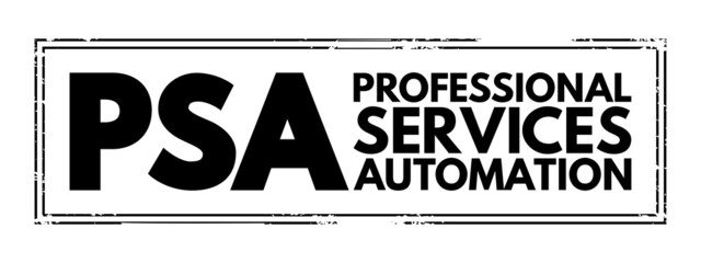 Aufkleber - PSA Professional Services Automation - software designed to assist professionals with project management and resource management, acronym text stamp concept background