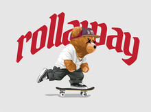 Roll Away Slogan With Bear Doll Skater Vector Illustration