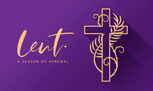 Lent A Season Of Renewal Text And Gold Cross Crucifix Sign With Spiny Vine And Plam Leaves Around On Purple Background Vector Design