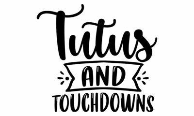 Tutus And Touchdowns  SVG Cut File